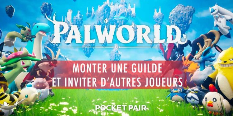 Dominez Palworld avec vos Amis apprenez à créer une guilde et comment