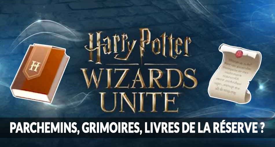 Harry Potter Wizards Unite Comment Obtenir Des Parchemins Grimoires Livres De La Reserve Generation Game