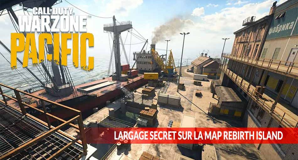 Call Of Duty Warzone Comment Obtenir Facilement Un Largage Secret Sur La Nouvelle MAP Rebirth