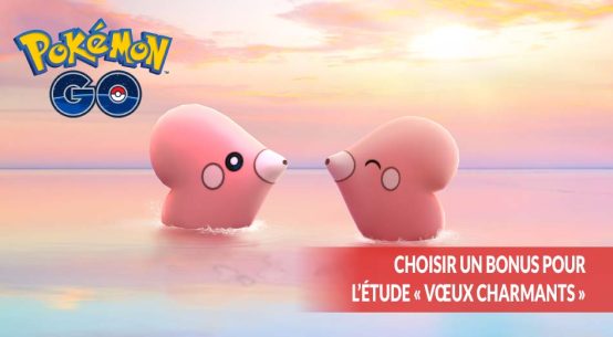 pokemon-go-choisir-un-bonus-etude-voeux-charmants | Generation Game